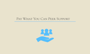 pay what you can peer support